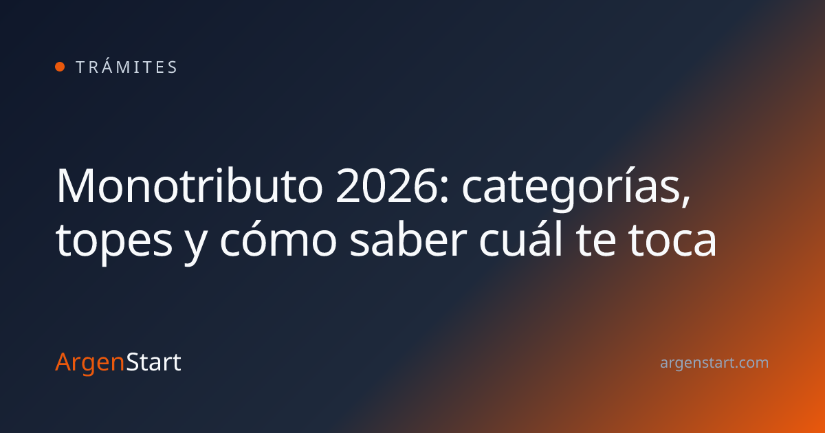 Monotributo 2026: categorías, topes y cómo saber cuál te toca — Trámites